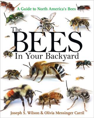 Bees in Your Backyard: A Guide to North America's Bees